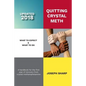 Quitting Crystal Meth: What to Expect & What to Do: A Handbook for the first Year of Recovery from Crystal Methamphetamine - Paperback