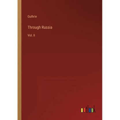 Through Russia: Vol. II - Paperback