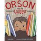 Orson and the World's Loudest Library - Hardcover