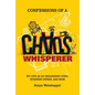 Confessions of a Chaos Whisperer: My Life as an Organizing Guru, Business Owner, and Mom - Paperback