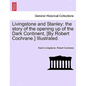 Livingstone and Stanley: the story of the opening up of the Dark Continent, [By Robert Cochrane.] Illustrated. - Paperback