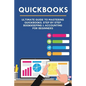 Quickbooks: Ultimate Guide to Mastering QuickBooks, Step by Step Bookkeeping & Accounting for Beginners - Paperback