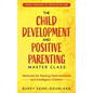 The Child Development and Positive Parenting Master Class: Proven Methods for Raising Well-Behaved and Intelligent Children, with Accelerated Learning - Paperback