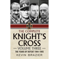 The Complete Knight's Cross: Volume Three: The Years of Defeat 1944-1945 - Hardcover