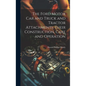 The Ford Motor Car and Truck and Tractor Attachments, Their Construction, Care and Operation - Hardcover