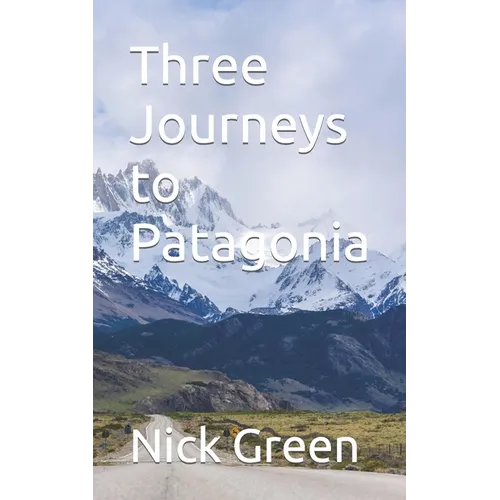 Three Journeys to Patagonia - Paperback