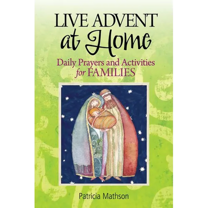 Live Advent at Home: Daily Prayers and Activities for Families - Paperback