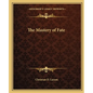 The Mastery of Fate - Paperback