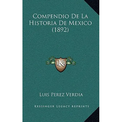 Compendio de La Historia de Mexico (1892) - Hardcover