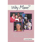 Why Mom?: A Father's Journal of Mom's Breast Cancer Battle - Paperback
