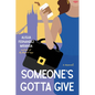 Someone's Gotta Give - Paperback