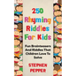 250 Rhyming Riddles For Kids: Fun Brainteasers And Riddles That Children Love To Solve - Paperback