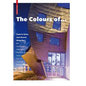 The Colours of ...: Frank O. Gehry, Jean Nouvel, Wang Shu and Other Architects - Hardcover