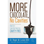 More Chocolate, No Cavities: How Diet Can Keep Your Kid Cavity-Free - Paperback