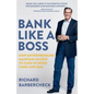 Bank Like a Boss: How Entrepreneurs Maintain Access to Cash in Good Times and Bad - Paperback