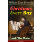 Christmas Every Day and Other Stories (Illustrated): Humorous Children's Stories for the Holiday Season - Paperback