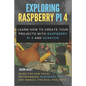 Exploring Raspberry Pi 4: Learn how to create your projects with Raspberry Pi 4 and Scratch, Guide for New Users Programming Raspberry Pi 4 and - Paperback