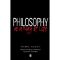 Philosophy as a Way of Life: Spiritual Exercises from Socrates to Foucault - Paperback