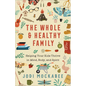 Whole and Healthy Family - Hardcover
