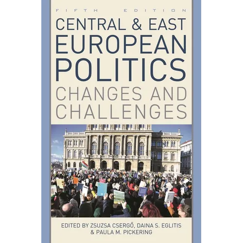Central and East European Politics: Changes and Challenges - Paperback