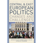 Central and East European Politics: Changes and Challenges - Paperback