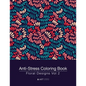 Anti-Stress Coloring Book: Floral Designs Vol 2 - Paperback