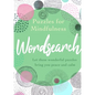Puzzles for Mindfulness Wordsearch: Let These Wonderful Puzzles Bring You Peace and Calm - Paperback