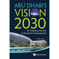 Abu Dhabi's Vision 2030: An Ongoing Journey of Economic Development - Hardcover