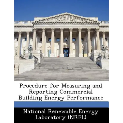 Procedure for Measuring and Reporting Commercial Building Energy Performance - Paperback