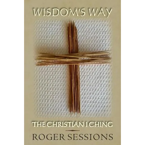 Wisdom's Way: The Christian I Ching - Paperback