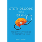 A Stethoscope for the Brain: Preventive Approaches to Protect the Mind - Paperback