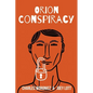 The Orion Conspiracy: Based on a True Reptilian Agenda Story - Paperback