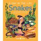 Snakes (a Day in the Life): What Do Cobras, Pythons, and Anacondas Get Up to All Day? - Hardcover