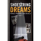 Shoestring Dreams: Part 1: Family, Friends, and Rivals - Paperback