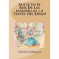 Alicia En El Pais De Las Maravillas + A Traves Del Espejo - Paperback