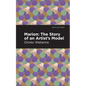 Marion: The Story of an Artist's Model - Hardcover