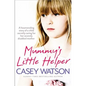 Mummy's Little Helper: The heartrending true story of a young girl secretly caring for her severely disabled mother - Paperback