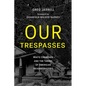 Our Trespasses: White Churches and the Taking of American Neighborhoods - Paperback