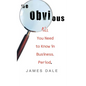 The Obvious: All You Need to Know in Business. Period. - Hardcover