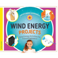 Wind Energy Projects: Easy Energy Activities for Future Engineers!: Easy Energy Activities for Future Engineers! - Library Binding