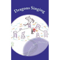 Dragons Singing: The return of the dragons - Paperback
