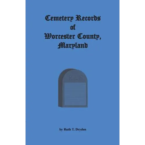 Cemetery Records Worcester County, Maryland - Paperback