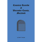 Cemetery Records Worcester County, Maryland - Paperback