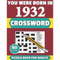 You Were Born In 1932: Crossword: Enjoy Your Holiday And Travel Time With Large Print 80 Crossword Puzzles And Solutions Who Were Born In 193 - Paperback