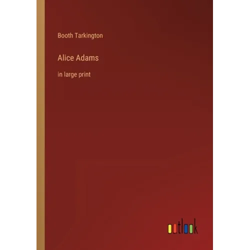Alice Adams: in large print - Paperback