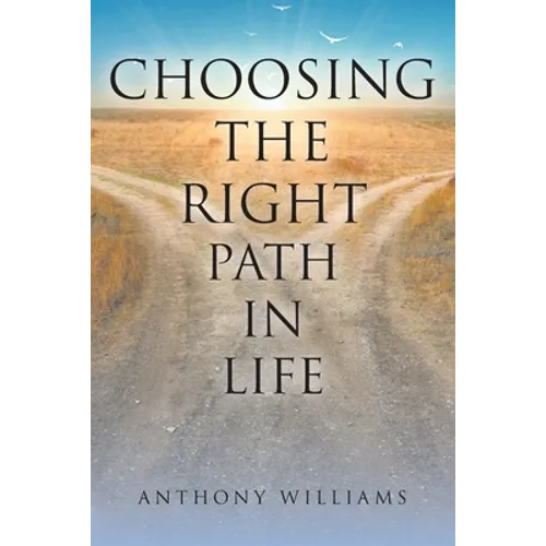 Choosing the Right Path in Life - Paperback