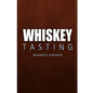 Whiskey Tasting - Beginner's Handbook: Complete Guide to Whiskey Tasting for Beginners - Paperback