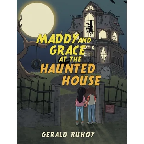 Maddy and Grace at the Haunted House - Hardcover