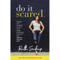 Do It Scared: Finding the Courage to Face Your Fears, Overcome Adversity, and Create a Life You Love - Hardcover
