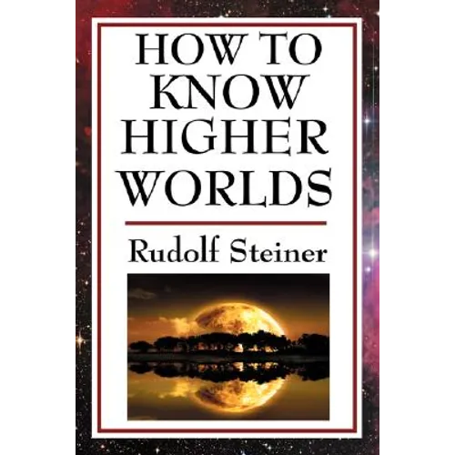 How to Know Higher Worlds - Paperback